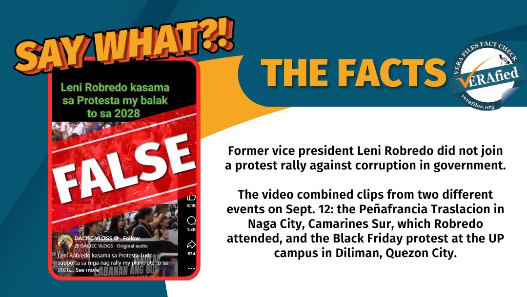 Former vice president Leni Robredo did not join a protest rally against corruption in government. The video combined clips from two different events on Sept. 12: the Peñafrancia Traslacion in Naga City, Camarines Sur, which Robredo attended, and the Black Friday protest at the UP campus in Diliman, Quezon City.