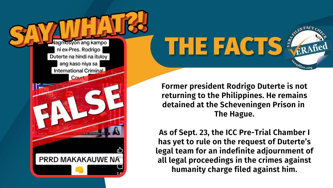 FACT CHECK: Duterte NOT returning home, ICC has NOT decided on indefinite adjournment plea