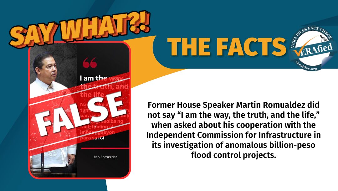 Walang binitawang linya si dating House Speaker Martin Romualdez na “I am the way, the truth, and the life” patungkol sa kanyang pakikipagtulungan sa Independent Commission for Infrastructure sa imbestigasyon nito sa mga bilyun-bilyong halaga ng flood control projects.