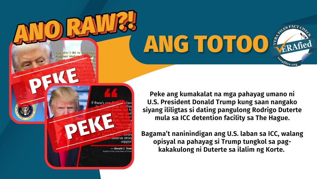Peke ang kumakalat na mga pahayag umano ni U.S. President Donald Trump kung saan nangako siyang ililigtas si dating pangulong Rodrigo Duterte mula sa ICC detention facility sa The Hague. Bagama’t naninindigan ang U.S. laban sa ICC, walang opisyal na pahayag si Trump tungkol sa pagkakakulong ni Duterte sa ilalim ng Korte.