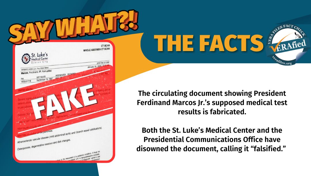 The circulating document showing President Ferdinand Marcos Jr.’s supposed medical test results is fabricated. Both the St. Luke’s Medical Center and the Presidential Communications Office have disowned the document, calling it “falsified.”
