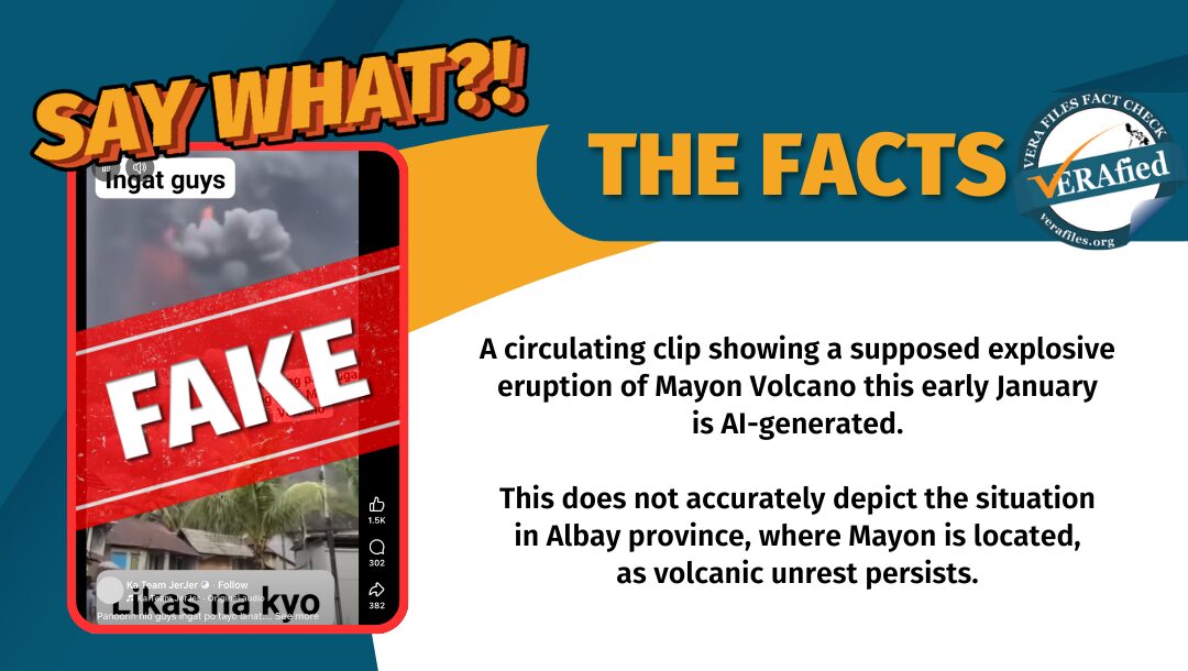 A circulating clip showing a supposed explosive eruption of Mayon Volcano this early January is AI-generated. This does not accurately depict the situation in Albay province, where Mayon is located, as volcanic unrest persists. 
