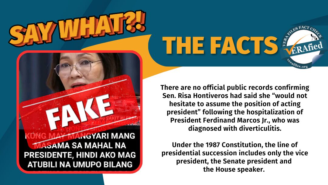 There are no official public records confirming Sen. Risa Hontiveros had said she “would not hesitate to assume the position of acting president” following the hospitalization of President Ferdinand Marcos Jr., who was diagnosed with diverticulitis. Under the 1987 Constitution, the line of presidential succession includes only the vice president, the Senate president and the House speaker.