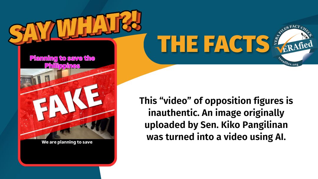 This “video” of opposition figures is inauthentic. An image originally uploaded by Sen. Kiko Pangilinan was turned into a video using AI.