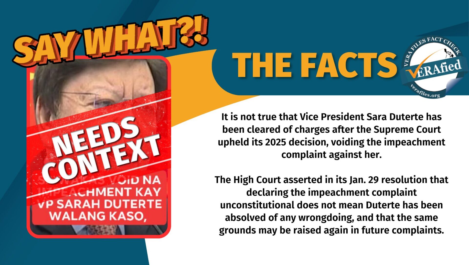 It is not true that Vice President Sara Duterte has been cleared of charges after the Supreme Court upheld its 2025 decision, voiding the impeachment complaint against her. The High Court asserted in its Jan. 29 resolution that declaring the impeachment complaint unconstitutional does not mean Duterte has been absolved of any wrongdoing, and that the same grounds may be raised again in future complaints.