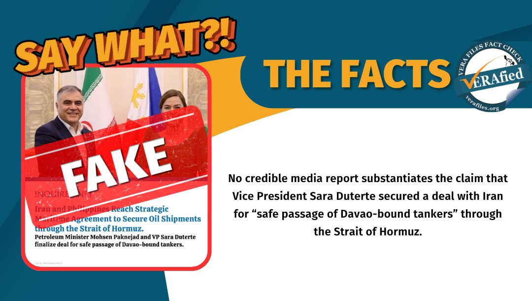 No credible media report substantiates the claim that Vice President Sara Duterte secured a deal with Iran for “safe passage of Davao-bound tankers” through the Strait of Hormuz.