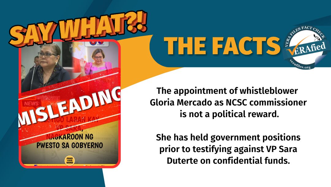 The appointment of whistleblower Gloria Mercado as NCSC commissioner is not a political reward. She has held government positions prior to testifying against VP Sara Duterte on confidential funds.