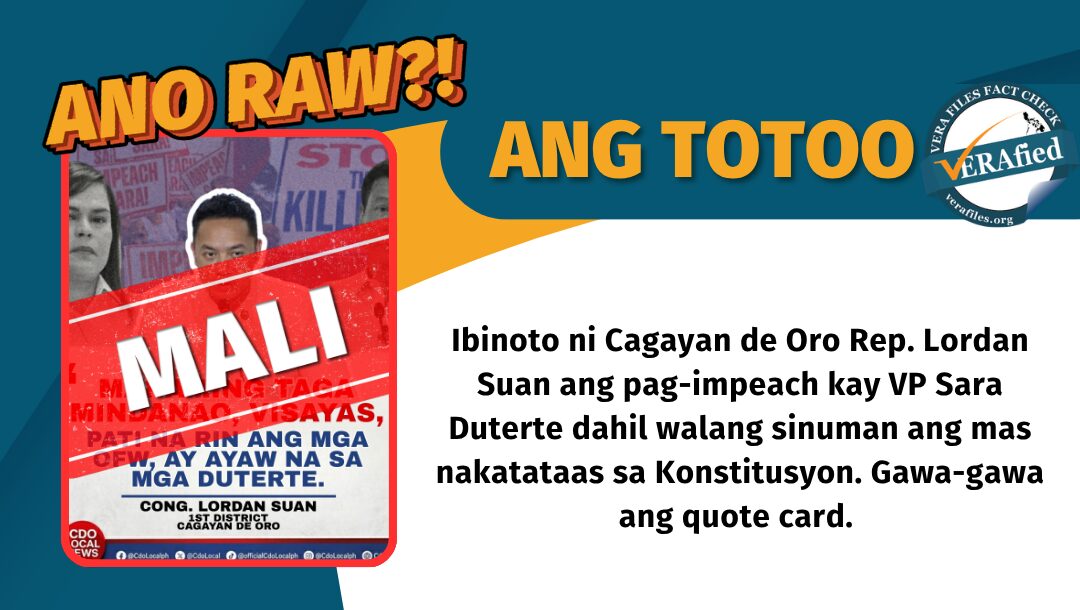 Ibinoto ni Cagayan de Oro Rep. Lordan Suan ang pag-impeach kay VP Sara Duterte dahil walang sinuman ang mas nakatataas sa Konstitusyon. Gawa-gawa ang quote card. 