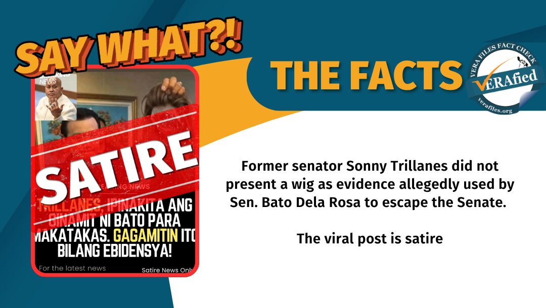 Former senator Sonny Trillanes did not present a wig as evidence allegedly used by Sen. Bato Dela Rosa to escape the Senate. The viral post is satire.