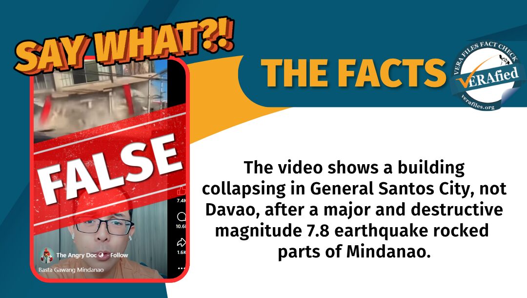 The video shows a building collapsing in General Santos City, not Davao, after a major and destructive magnitude 7.8 earthquake rocked parts of Mindanao.