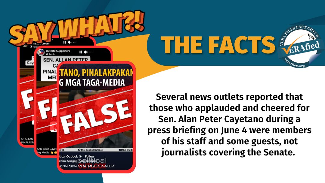 Several news outlets reported that those who applauded and cheered for Sen. Alan Peter Cayetano during a press briefing on June 4 were members of his staff and some guests, not journalists covering the Senate.