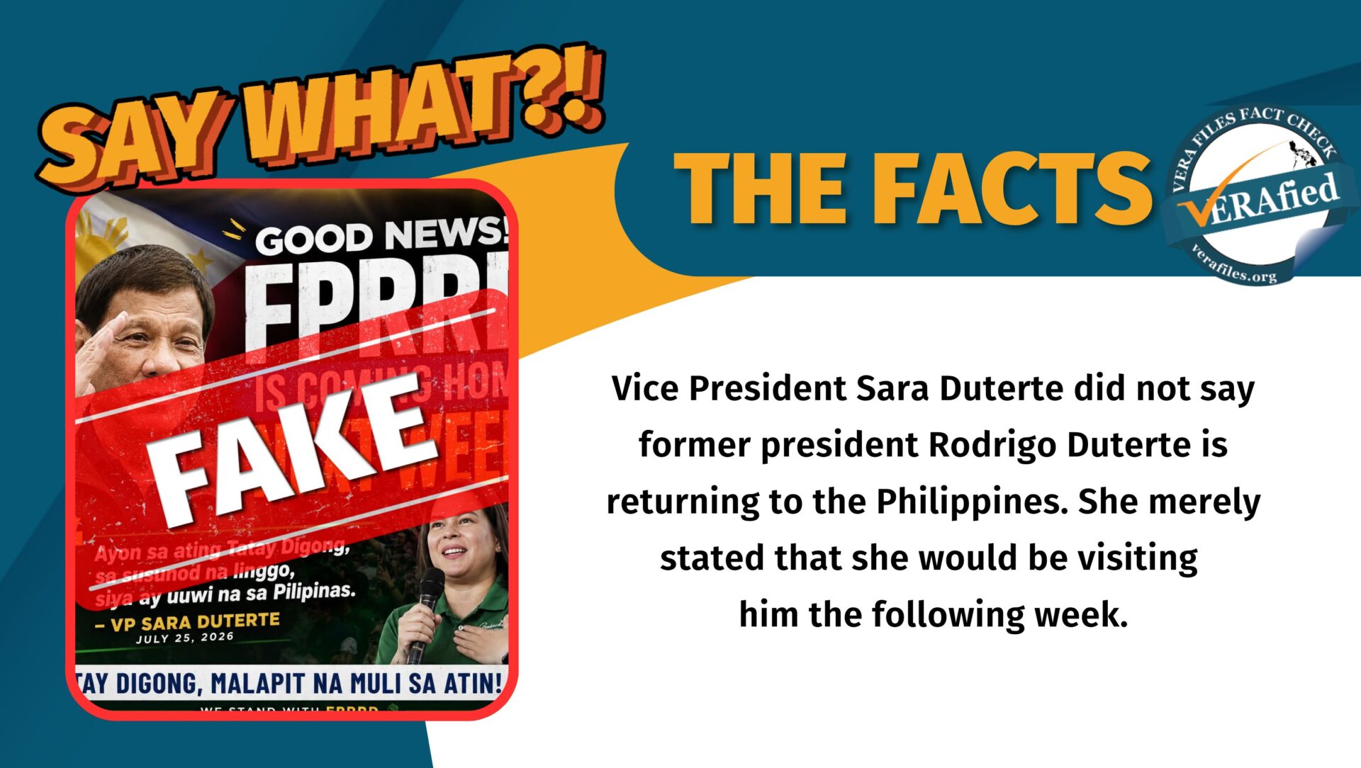 Vice President Sara Duterte did not say that former president Rodrigo Duterte is returning to the Philippines. She merely stated that she would be visiting him next week. 