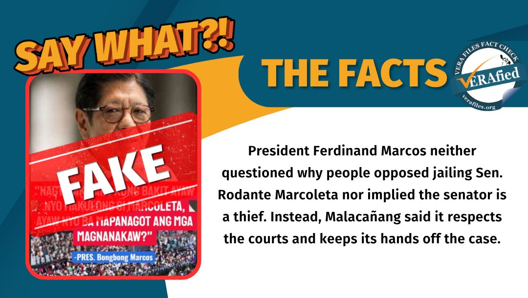 President Ferdinand Marcos neither questioned why people opposed jailing Sen. Rodante Marcoleta nor implied the senator is a thief. Instead, Malacañang said it respects the courts and keeps its hands off the case.