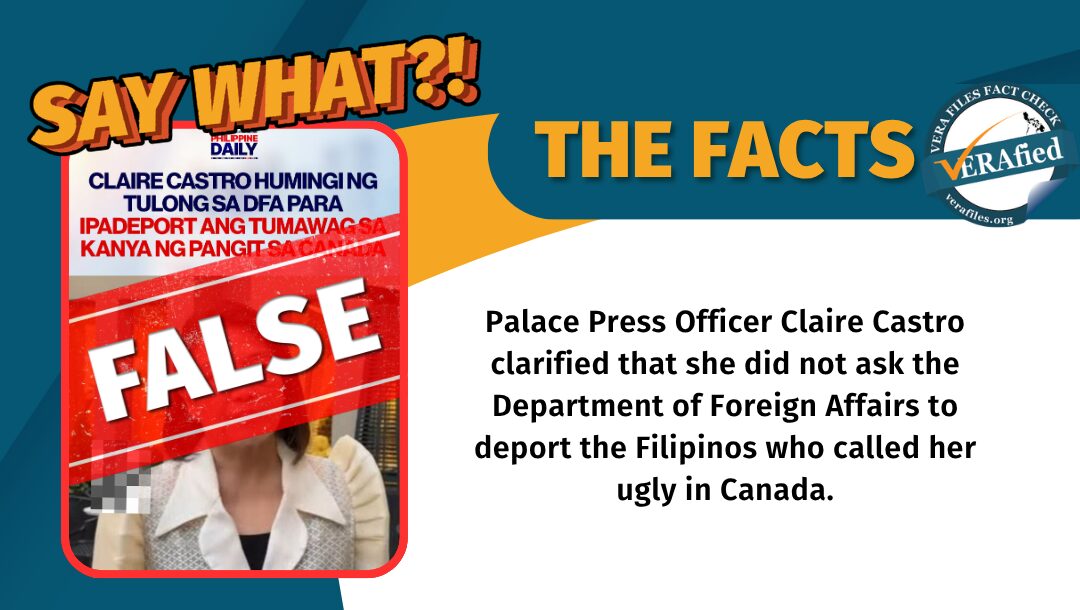 Palace Press Officer Claire Castro clarified that she did not ask the Department of Foreign Affairs to deport the Filipinos who called her ugly in Canada.