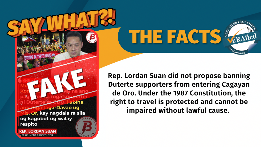 Rep. Lordan Suan did not propose banning Duterte supporters from entering Cagayan de Oro. Under the 1987 Constitution, the right to travel is protected and cannot be impaired without lawful cause.