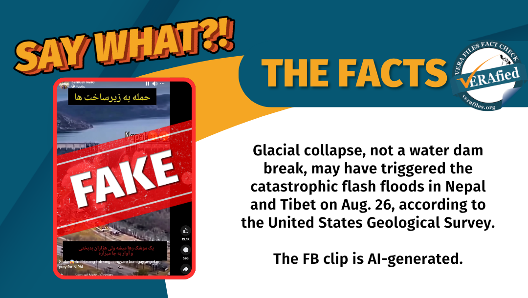 Glacial collapse, not a water dam break, may have triggered the catastrophic flash floods in Nepal and Tibet on Aug. 26, according to the United States Geological Survey. The FB clip is AI-generated.