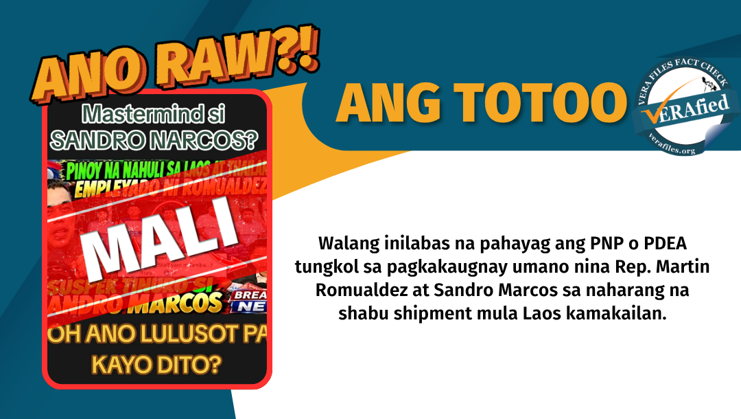 Walang inilabas na pahayag ang PNP o PDEA tungkol sa pagkakaugnay umano nina Rep. Martin Romualdez at Sandro Marcos sa naharang na shabu shipment mula Laos kamakailan.