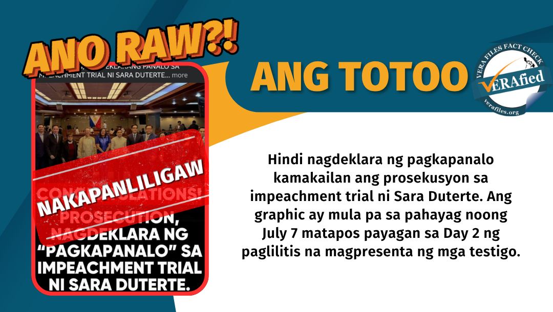 Hindi nagdeklara ng pagkapanalo kamakailan ang prosekusyon sa impeachment trial ni Sara Duterte. Ang graphic ay mula pa sa pahayag noong July 7 matapos payagan sa Day 2 ng paglilitis na magpresenta ng mga testigo.