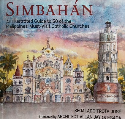 Simbahán: An Illustrated Guide to 50 of the Philippines’ Must-Visit Catholic Churches (RPD Publications, 2020) by Regalado Trota José